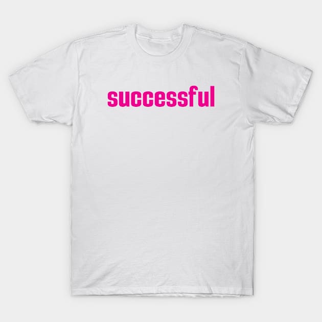 Successful T-Shirt by ProjectX23